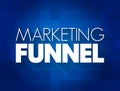 Marketing funnel - consumer-focused marketing model that illustrates the theoretical customer journey toward the purchase of a