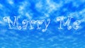 `Marry me` cloud writing Royalty Free Stock Photo