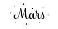 Mars. Handwritten name of the planet isolated on white background. Black vector text with star elements. Royalty Free Stock Photo