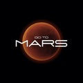 Mars planet realistic vector illustration with slogan - go to Mars, cosmos poster. Solar system space object glowing red planet Royalty Free Stock Photo