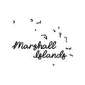 Marshall Islands outline map with the handwritten country name. Continuous line drawing of patriotic home sign