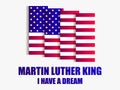 Martin Luther King day. I have a dream. Greeting card with American flag on white background. Vector Royalty Free Stock Photo