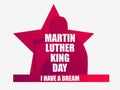 Martin Luther King day. I have a dream. Greeting card with man silhouette, star and ribbon. MLK day. Vector Royalty Free Stock Photo