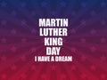 Martin Luther King day. I have a dream. Greeting card with stars and rays. MLK day. Vector Royalty Free Stock Photo