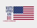 Martin luther king day. I have a dream. The text with the American flag. Vector Royalty Free Stock Photo