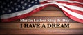 Martin Luther King jr day. I have a dream. USA flag on wooden background. 3d illustration Royalty Free Stock Photo