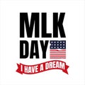 Martin luther king jr. day. lettering text i have a dream