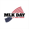 Martin luther king jr. day. With text i have a dream. American flag. MLK Banner of memorial day. Editable Vector illustration. eps Royalty Free Stock Photo