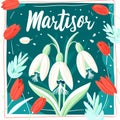 Martisor celebrating postcard with lettering and snowdrops flower. Baba Marta holiday concept. Martenitsa