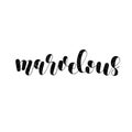 Marvelous. Brush lettering illustration.