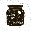 Mason jar and Love your dreams lettering Royalty Free Stock Photo