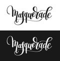 masquerade hand lettering inscription isolated on white background