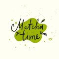 Matcha time. Vector doodle illustration of matcha stain with lettering.