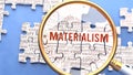 Materialism and related ideas on a puzzle pieces. A metaphor showing complexity of Materialism analyzed with a help of a