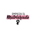 The matriarchy begins - in Spanish. Lettering. Ink illustration. Modern brush calligraphy Royalty Free Stock Photo