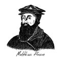 Matthias Flacius 1520-1575 was a Lutheran reformer from Istria. Christian figure