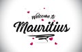 Mauritius Welcome To Word Text with Handwritten Font and Pink Heart Shape Design