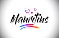 Mauritius Welcome To Word Text with Love Hearts and Creative Handwritten Font Design Vector