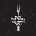 May the fork be with you kitchen and cooking related poster. Vector vintage illustration. Royalty Free Stock Photo