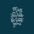 May the fourth be with you. Holiday lettering greeting quote. Vector illustration with white letters and dark blue background Royalty Free Stock Photo