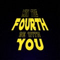 May the fourth be with you lettering on starry background. Design for star wars day. Vector. Royalty Free Stock Photo