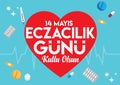 14 may. happy pharmacist day. turkish: 14 mayis. eczacilik gunu kutlu olsun