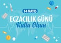 14 may. happy pharmacist day. turkish: 14 mayis. eczacilik gunu kutlu olsun