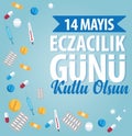 14 may. happy pharmacist day. turkish: 14 mayis. eczacilik gunu kutlu olsun