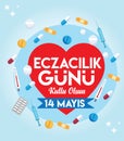 14 may. happy pharmacist day. turkish: 14 mayis. eczacilik gunu kutlu olsun