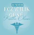 14 may. happy pharmacist day. turkish: 14 mayis. eczacilik gunu kutlu olsun