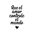 May love control the world - in Spanish. Lettering. Ink illustration. Modern brush calligraphy