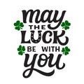 May the luck be with you. Hand lettering Royalty Free Stock Photo