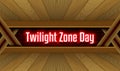 May month special day. Twilight Zone Day, Neon Text Effect on Bricks Background