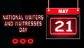 21 May, National Waiters and Waitresses Day, Neon Text Effect on black Background