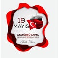 Happy 19 May Commemoration of AtatÃÂ¼rk, Youth and Sports Day.