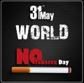 May 31st World No tobacco day on black background