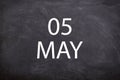05 May text with blackboard background for calendar.
