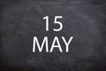 15 May text with blackboard background for calendar.