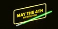 May the 4th be with you greeting vector illustration with neon glowing lighting sword and text on black space background Royalty Free Stock Photo
