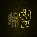May the 4th be with you greeting vector illustration with neon glowing strong fist and text on black space background Royalty Free Stock Photo