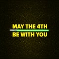 May the 4th be with you greeting vector illustration with neon glowing lighting sword and text on black space background Royalty Free Stock Photo