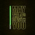 May the 4th be with you greeting vector illustration with neon glowing lighting sword and text on black space background Royalty Free Stock Photo