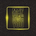 May the 4th be with you holiday greetings vector illustration with text on night space background with glowing stars Royalty Free Stock Photo
