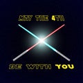 May the 4th be with you lettering with two crossed futuristic swords on starry background. Vector. Royalty Free Stock Photo