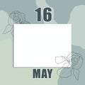 May 16. 16th day of the month, calendar date. Clean white sheet on an abstract gray-green background with an outline of iris