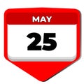 25 May vector icon calendar day. 25 date of May. Twenty fifth day of May. 25th date number. 25 day calendar. Twenty five