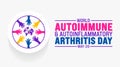 May is World Autoimmune and AutoInflammatory Arthritis Day background template. Holiday concept.