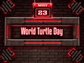 23 May, World Turtle Day, Neon Text Effect on Bricks Background Royalty Free Stock Photo