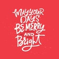 May Your Days Be Merry And Bright Royalty Free Stock Photo