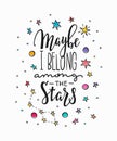 Maybe i belong among stars typography lettering